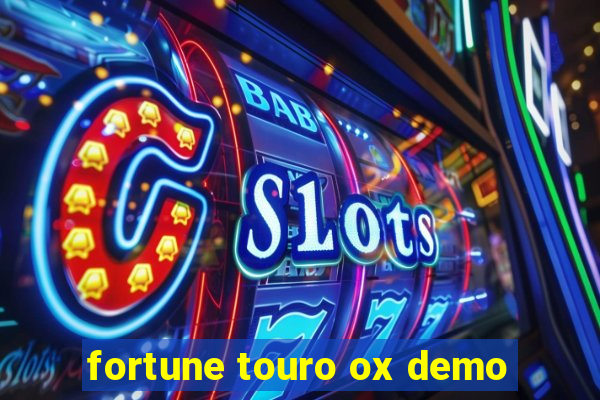 fortune touro ox demo